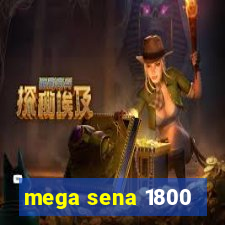 mega sena 1800